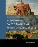 BBCG.14.AX2012.1.PDF: Configuring Sales & Marketing Within Dynamics AX 2012 (Digital)