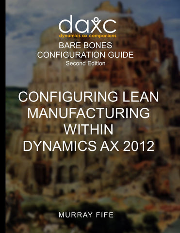 BBCG.13.X1.AX2012.1.PDF: Configuring Lean Manufacturing Within Dynamics AX 2012 (Second Edition) (Digital)