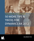 TAT.03.AX2012.1.PDF: 50 More Tips And Tricks For Dynamics AX 2012 (Digital)