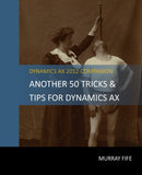 TAT.02.AX2012.1.PDF: Another 50 Tips And Tricks For Dynamics AX 2012 (Digital)