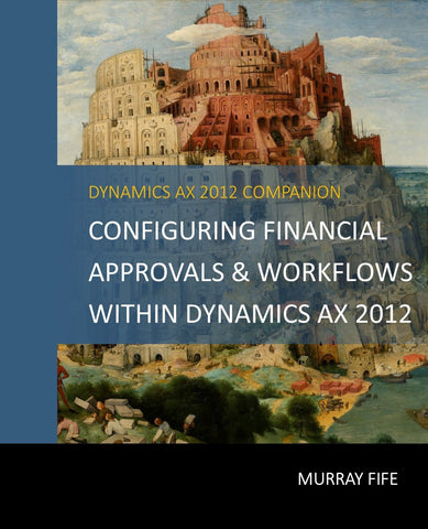 CB.03.AX2012.1.PDF: Configuring Financial Approvals & Workflows Within Dynamics AX 2012 (Digital)