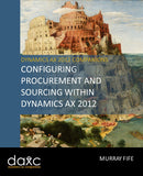 BBCG.09.AX2012.1.PDF: Configuring Procurement and Sourcing Within Dynamics AX 2012 (Digital)