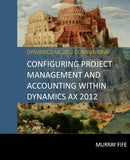 BBCG.12.AX2012.1.PDF: Configuring Project Management And Accounting Within Dynamics AX 2012 (Digital)