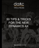 TAT.04.AX7.1.PDF: 50 Tips & Tricks for the New Dynamics AX (Digital)