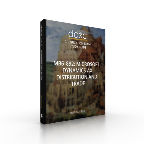 SG.MB6-892.1.D365.PDF: Microsoft Dynamics AX Distribution and Trade Study Guide (Digital)